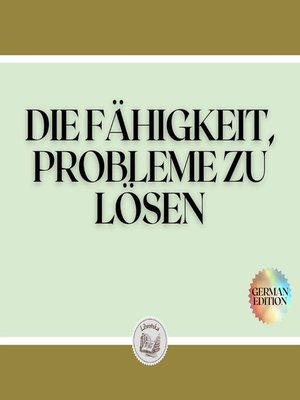 cover image of DIE FÄHIGKEIT, PROBLEME ZU LÖSEN